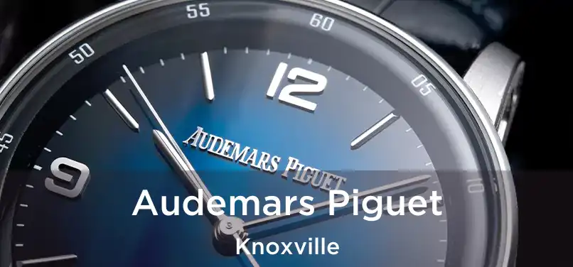 Audemars Piguet Knoxville