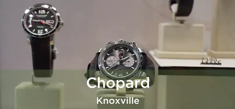 Chopard Knoxville