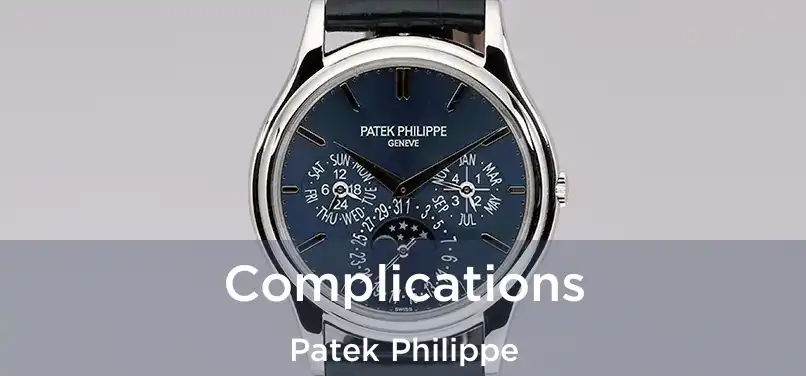 Complications Patek Philippe