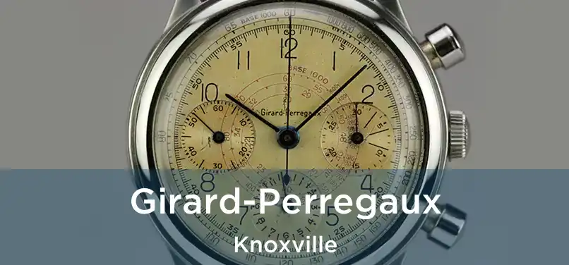 Girard-Perregaux Knoxville