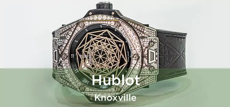 Hublot Knoxville