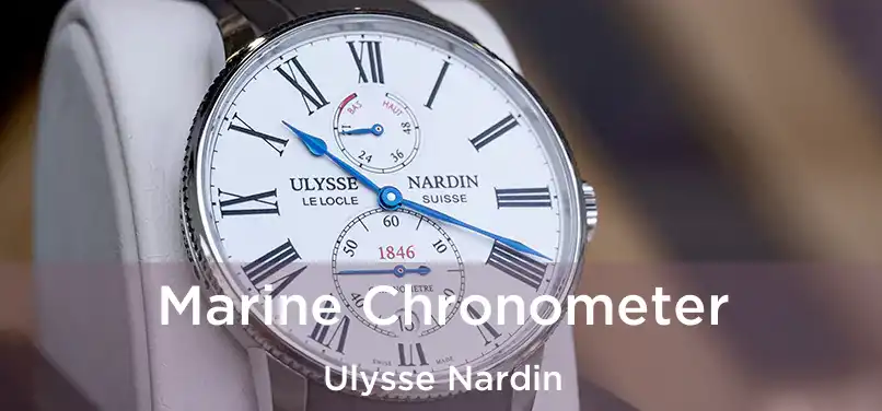 Marine Chronometer Ulysse Nardin