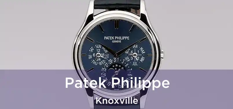 Patek Philippe Knoxville